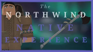 The Native Experience (Roblox Northwind)