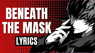 "Beneath the Mask" - English Lyrics (Persona 5 Soundtrack)