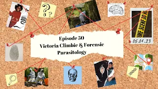 Ep. 50 - Victoria Climbie & Forensic Parasitology | WTF