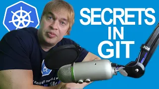 Storing Secrets in GIT | GitOps | Kubernetes