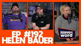 Helen Bauer | Have A Word Podcast #192