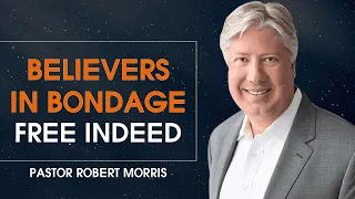 Pastor Robert Morris - Believers In Bondage : Free Indeeds - Full Sermons 2022