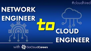 Network Engineer To Cloud Engineer | Network Engineer Career Transitions