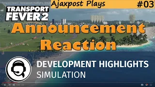 Transport Fever 2 Dev Highlights : Simulation :  Announcement Reaction