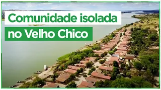 RIO SÃO FRANCISCO: Conheça a isolada comunidade da Marreca Velha, interior da Bahia