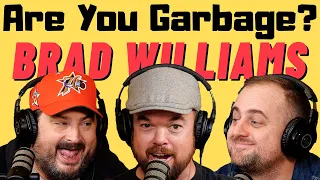 Are You Garbage Comedy Podcast: Brad Williams!