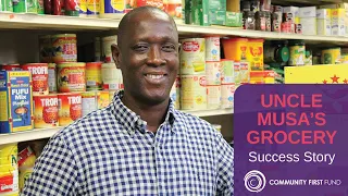 Uncle Musa's Grocery Store - Community First Fund Success Story