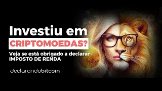 Investiu em Criptomoedas? Veja se está obrigado a declarar IMPOSTO DE RENDA!!