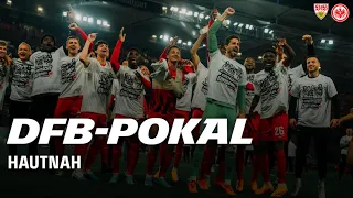 Der Einzug ins Finale! I DFB-Pokal Hautnah I VfB Stuttgart - Eintracht Frankfurt