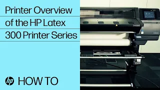 Printer Overview of the HP Latex 300 Printer Series | HP Latex | HP