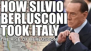 How Berlusconi Took Italy