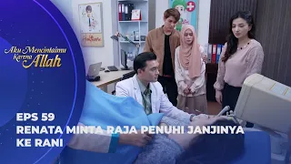 ARSY PANIK! RANI BENERAN HAMIL ANAK RAJA? - AKU MENCINTAIMU KARENA ALLAH EPS 59