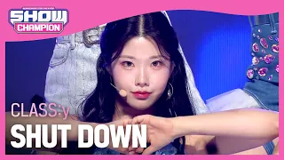 [HOT DEBUT] CLASS:y - SHUT DOWN (클라씨 - 셧다운) | Show Champion | EP.433