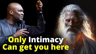 Only Intimacy will get you to this Place in God | APOSTLE JOSHUA SELMAN