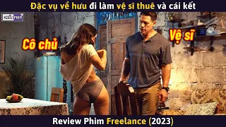 Đặc Vụ Về Hưu Đi Làm Vệ Sĩ Thuê Và Cái Kết || Review Phim