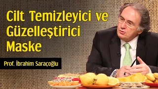 Cilt Temizleyici ve Güzelleştirici Maske | Prof. İbrahim Saraçoğlu