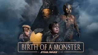 Birth of a Monster | A Star Wars Story