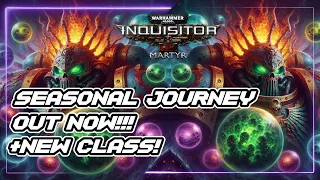 Warhammer 40K: Inquisitor Martyr - Seasonal Journey Overview + New Class announced!