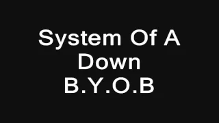 System Of A Down - B.Y.O.B [ Uncensored ]