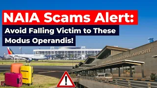 WARNING TO TRAVELERS TRAVELING THROUGH NAIA : SCAM ALERTS