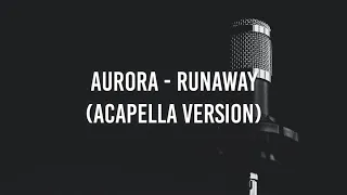 AURORA - Runaway (Acapella)