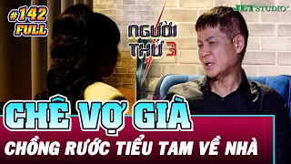 Người Thứ 3 - Tập 142 (Full): Chồng rước tiểu tam về nhà, thẳng tay đuổi vợ khi sự nghiệp thành công