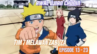 TIM 7 MELAWAN ZABUZA DAN AWAL UJIAN CHUNIN ❗️❗️❗️ | NARUTO EPISODE 13 - 23 ALUR CERITA SINGKAT