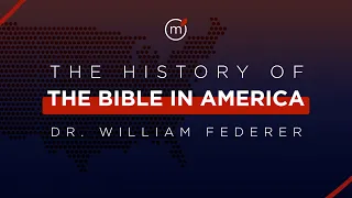 The History of The Bible in America - Dr. William Federer