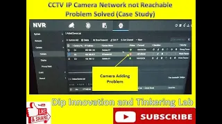 IP camera Network not reachable Camera Adding problem Solved Case study