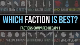 Which Star Wars Faction IS BEST? | Factions Compared Recap #1