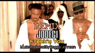 Jodeci Freekn You"Remix"Music Produced By Reggie Johnson