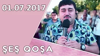 Şeş Qoşa  1-ci hissə  01.07.2017