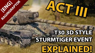 ACT III Explained! - T30 3D Style, Sturmtiger Event and new Premium Tanks in Shop!