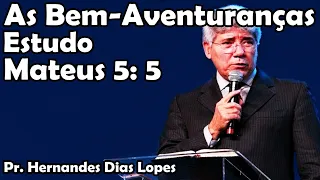 Porque os mansos herdarão a Terra - Hernandes Dias Lopes