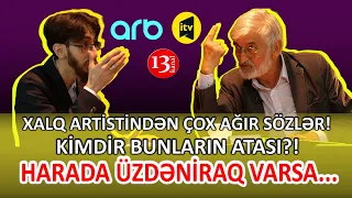 Xalq artisti yumdu gözünü, açdı ağzını: HARA BAXIRLAR? KİMDİR BUNLARIN ATASI?! #gündem