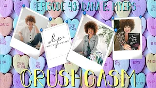 Ep. 43: Dana B. Myers' Celebrity Crush - James Purefoy | Crushgasm Podcast