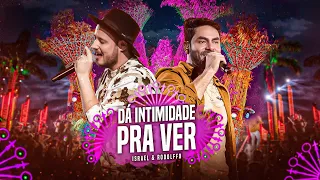 Israel & Rodolffo - Dá Intimidade Pra Ver (Ao Vivo Em Brasília)