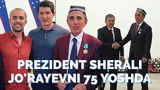 PREZIDENT USTOZ SANATKOR SHERALI JO'RAYEVNI 75 YOSHI BILAN TAQDIRLADI. SHERALI JURAYEV HAQIDA