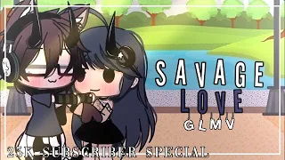 ♡︎ Savage Love 😶 ♡︎ | 25K Special | GLMV | Inspired || Miyuki star