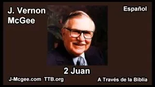 63 2 Juan - J Vernon Mcgee - a Traves de la Biblia