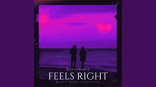 Feels Right (feat. Blue Concrete)