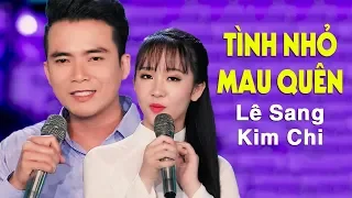 Tình Nhỏ Mau Quên - Lê Sang & Kim Chi [MV HD]