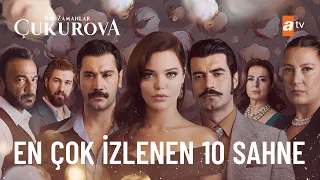 En Çok İzlenen 10 Sahne 🌟 - Bir Zamanlar Çukurova