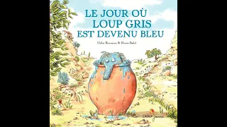 ON VOUS RACONTE DES HISTOIRES ! Le jour où Loup Gris est devenu bleu