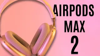 AirPods Max 2: Everything We Know So Far