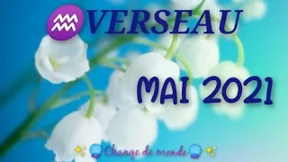 ♒VERSEAU♒ Mai 2021 : Un équilibre émotionnel chahuté...