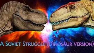 A Soviet Struggle (Dinosaur version)