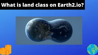 What is land class on Earth2.io?