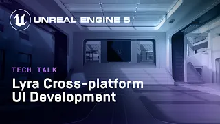 Lyra Cross-platform UI Development | Tech Talk | State of Unreal 2022