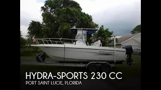 [UNAVAILABLE] Used 2005 Hydra-Sports 230 CC in Port Saint Lucie, Florida